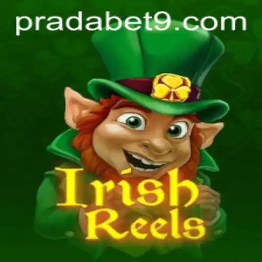 Discover the Thrilling World of IrishReels with Prada Bet