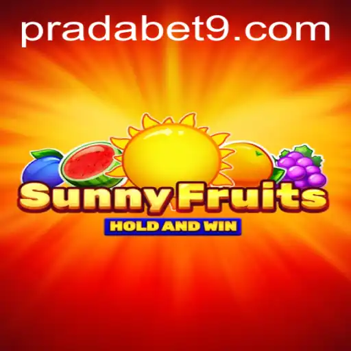 Exploring the SunnyFruits Game with Prada Bet